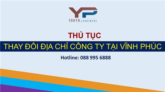 THỦ TỤC THAY ĐỔI ĐỊA CHỈ TRỤ SỞ CHÍNH CÔNG TY TẠI VĨNH PHÚC